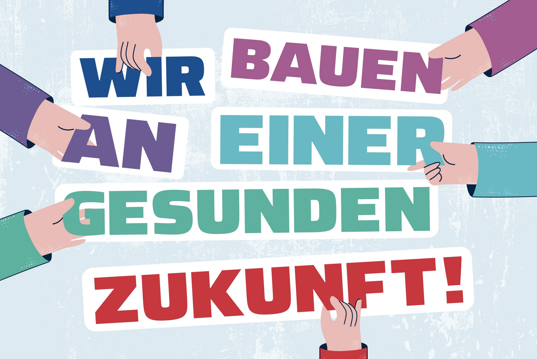 Bunter Text: Wir bauen an einer gesunden Zukunft!